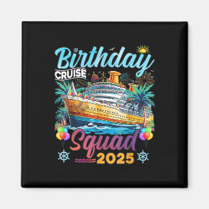 Birthday Cruise Squad 2025 Birthday Matching Party Magnet