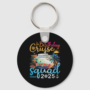 Birthday Cruise Squad 2025 Family Cruise Vacation Key Ring