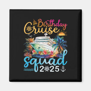 Birthday Cruise Squad 2025 Family Cruise Vacation Magnet