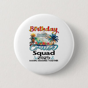Birthday Cruise Squad 2025 Friends Family Vacation 6 Cm Round Badge