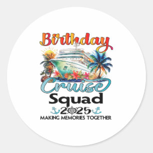 Birthday Cruise Squad 2025 Friends Family Vacation Classic Round Sticker