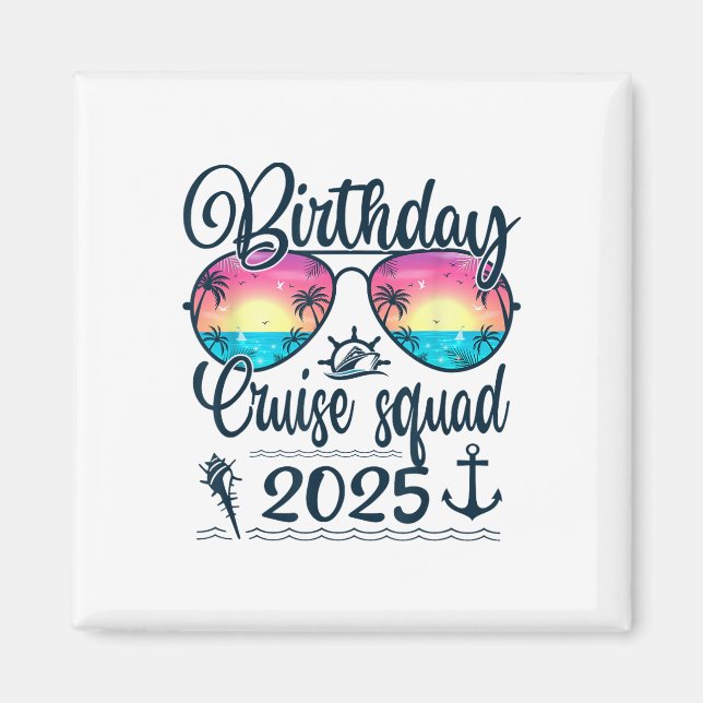Birthday Cruise Squad 2025 Matching Cruise Birthda Magnet (Front)
