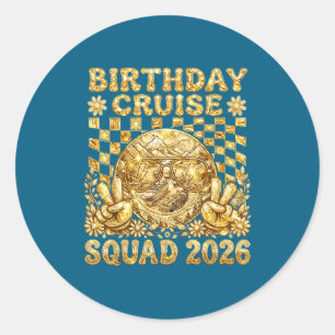 Birthday Cruise Squad 2026 Golden Party Cruising V Classic Round Sticker