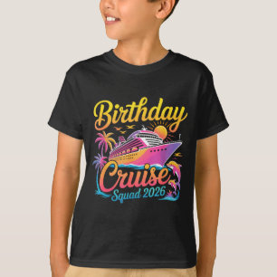 Birthday Cruise Squad 2026 Vacation Summer Trip Fa T-Shirt
