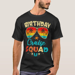 Birthday Cruise Squad Birthday Party Cruise Squad T-Shirt