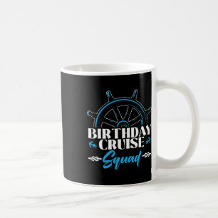 Birthday Cruise Squad Cruising Boating Family Grou Coffee Mug