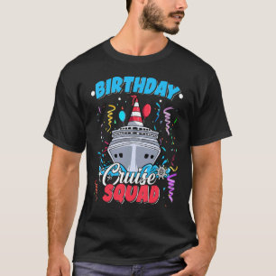Birthday Cruise Squad  For Men Women And Kids T-Shirt