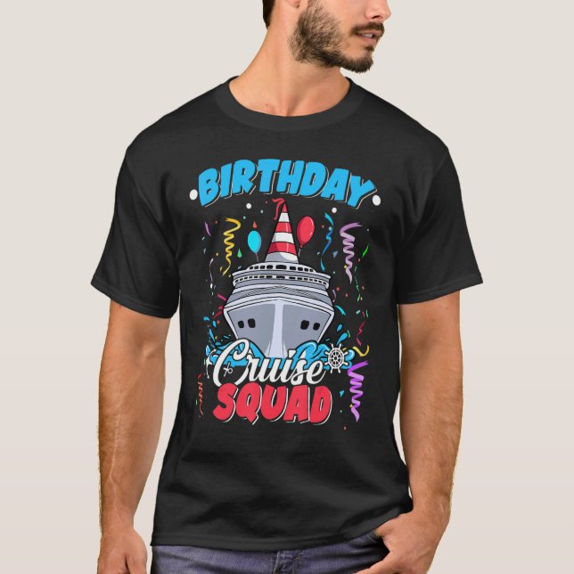 Birthday Cruise Squad  For Men Women And Kids T-Shirt (Front)