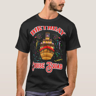 Birthday Cruise Squad For Men Women Kids And Cruis T-Shirt