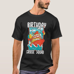Birthday Cruise Squad Funny Cruising for Birthday T-Shirt