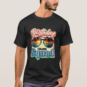Birthday Cruise Squad Ship Vacation Party Cruising T-Shirt