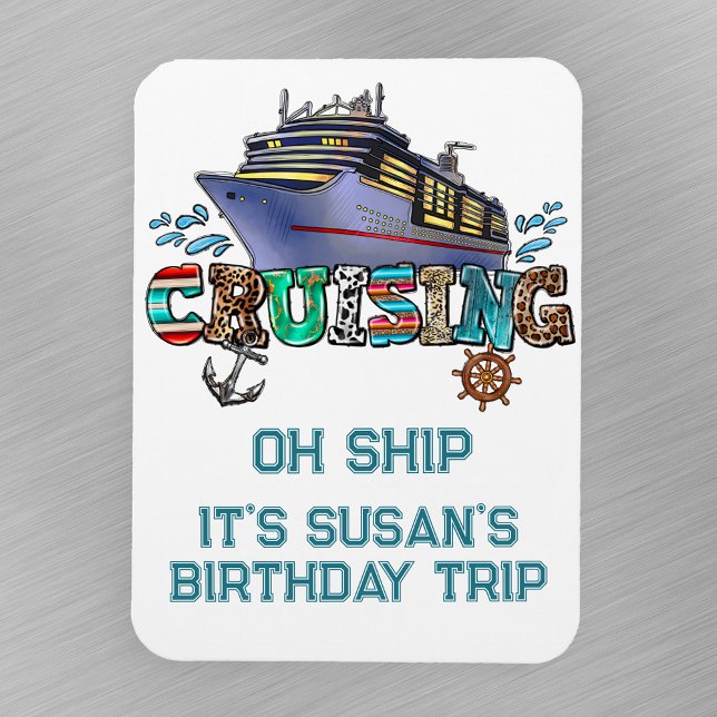 Birthday Cruising Personalised Oh Ship Magnet (Creator Uploaded)