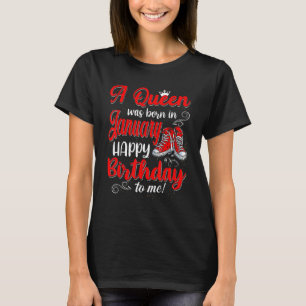 Birthday Cute Queen  Any Age Bday January Girl Wom T-Shirt