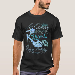 Birthday Cute Queen Funny Bday December Queen Girl T-Shirt