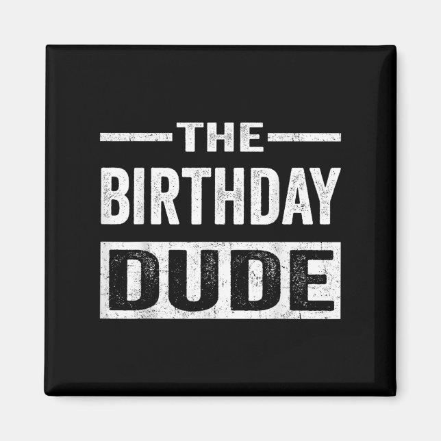 Birthday Dude Graphic Novelty Men Women Boys Girls Magnet (Front)