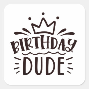Birthday Dude Square Sticker