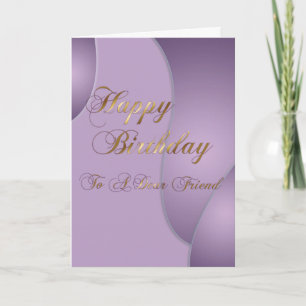 Birthday For a Dear Friend Card