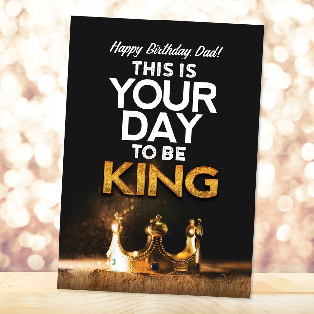 Birthday for Dad, This is Your day to be King (Creator Uploaded)