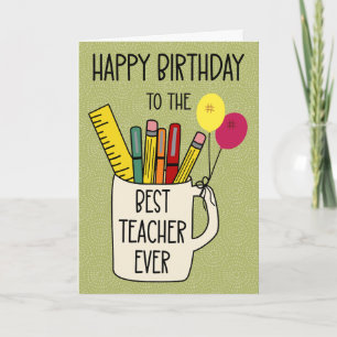 Birthday for the Best Teacher Ever Card