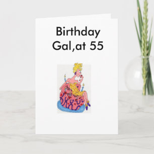 Birthday Gal,at 55 Greeting Card design by Sarr