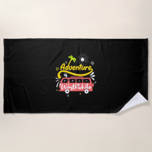Birthday Gift Adventure Is Worthwhile Beach Towel