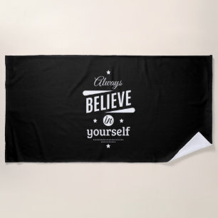 Birthday Gift Always Believe In Yourself Beach Towel