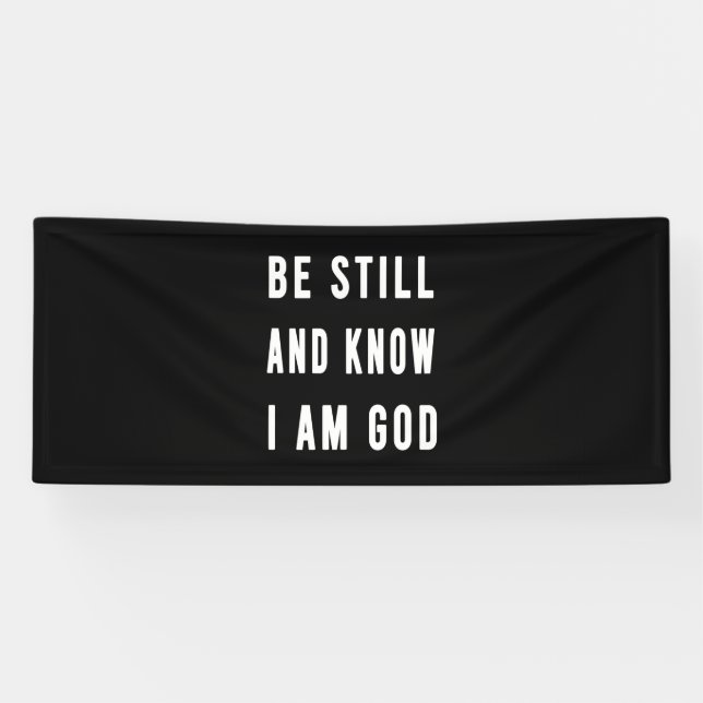 Birthday Gift Be Still And Know I Am Go Banner (Horizontal)