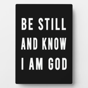 Birthday Gift Be Still And Know I Am Go Plaque