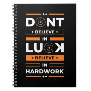 Birthday Gift Believe In Hard Work Notebook