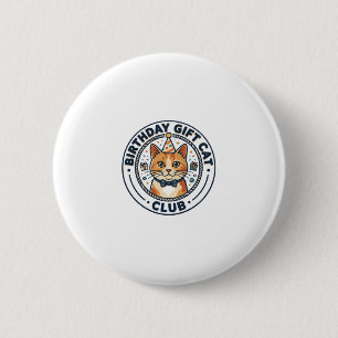Birthday Gift Cat Cat Lover Gift - Birthday Gift C 6 Cm Round Badge
