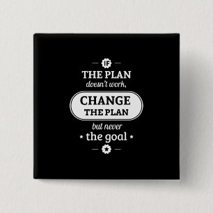 Birthday Gift Change The Plan But Never The Goal 15 Cm Square Badge