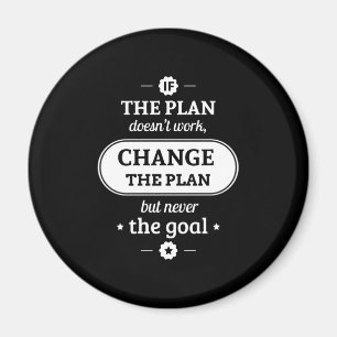 Birthday Gift Change The Plan But Never The Goal Magnet