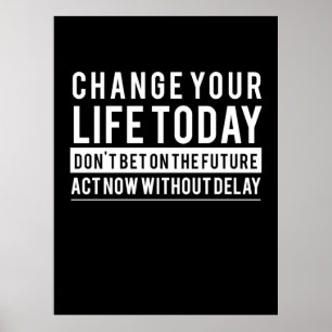 Birthday Gift Change Your Life Today Poster
