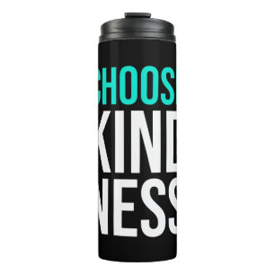 Birthday Gift Choose Kindness Thermal Tumbler