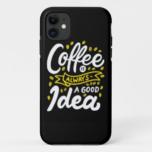 Birthday Gift Coffee Is Always A Good Idea Case-Mate iPhone Case