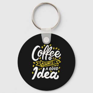 Birthday Gift Coffee Is Always A Good Idea Key Ring