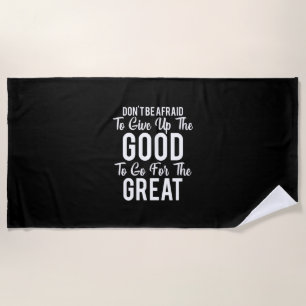 Birthday Gift Do Not Be Afraid Beach Towel