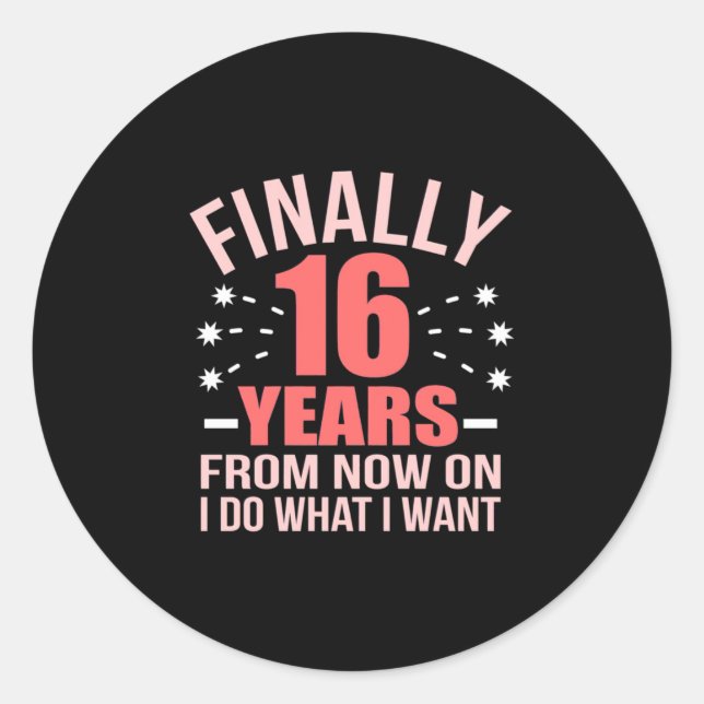 Birthday Gift | Finally 16 Years Old Classic Round Sticker (Front)