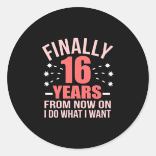Birthday Gift   Finally 16 Years Old Classic Round Sticker
