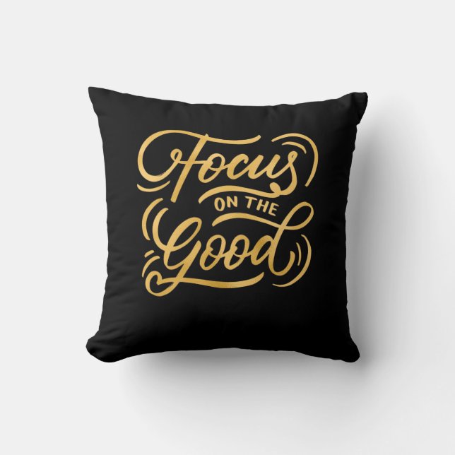 Birthday Gift Focus On The Good Cushion (Front)