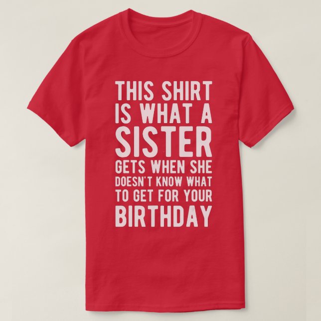 Birthday Gift for Brother from Sister T-Shirt (Design Front)