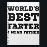Birthday Gift For Dad World's Best Farter Fathers Notebook<br><div class="desc">Organise your day with a custom notebook! Made with your images and text on the front cover,  this notebook is a great way to show off your personal style and keep track of all important notes and appointments all at once.</div>