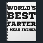 Birthday Gift For Dad World's Best Farter Fathers Notebook<br><div class="desc">Organise your day with a custom notebook! Made with your images and text on the front cover,  this notebook is a great way to show off your personal style and keep track of all important notes and appointments all at once.</div>