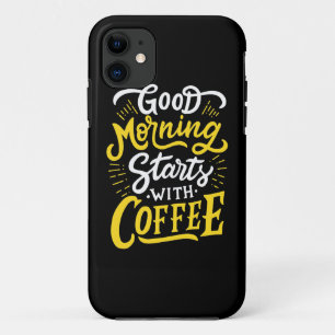 Birthday Gift Good Morning Start With Coffee Case-Mate iPhone Case