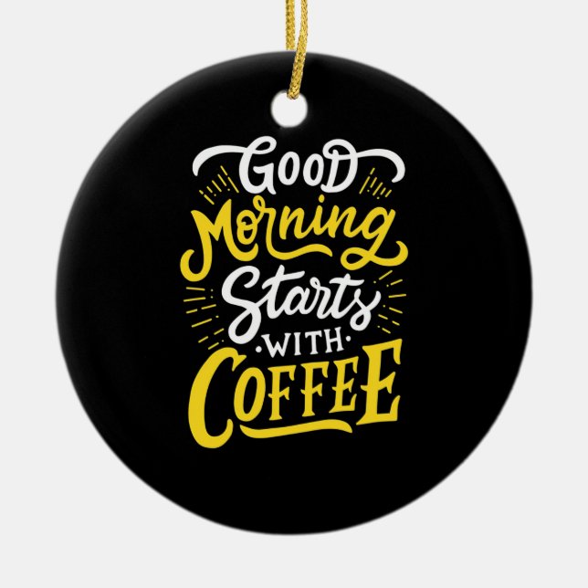 Birthday Gift Good Morning Start With Coffee Ceramic Tree Decoration (Front)