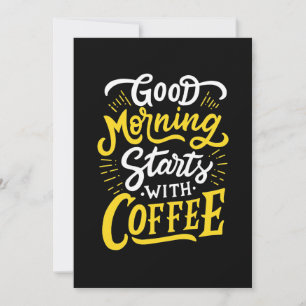 Birthday Gift Good Morning Start With Coffee Invitation