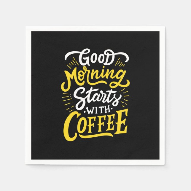 Birthday Gift Good Morning Start With Coffee Napkin (Front)