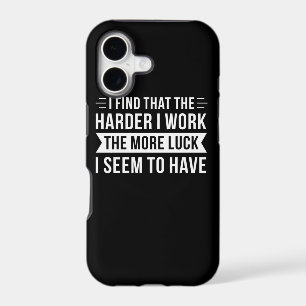 Birthday Gift I Find That The Harder I Work