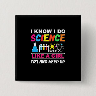 Birthday Gift   I Know I Do Science Like A Girl 15 Cm Square Badge