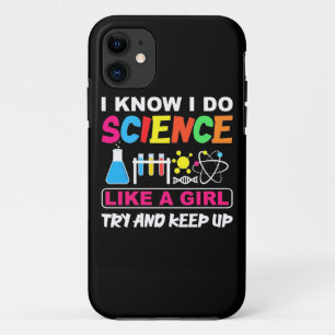 Birthday Gift I Know I Do Science Like A Girl Case-Mate iPhone Case